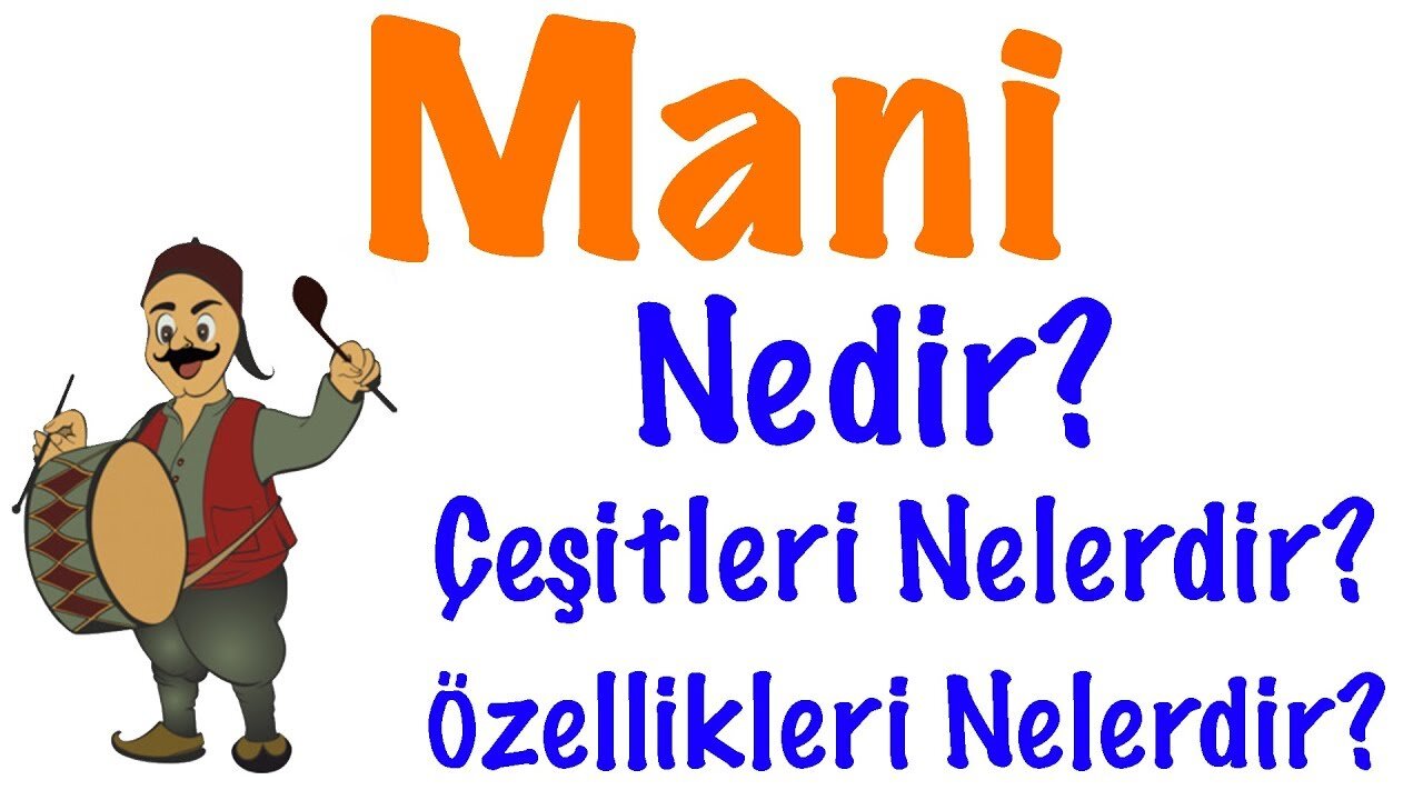 maniler özellikleri türleri çeşitleri nedir ne demek