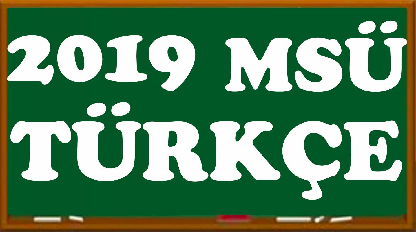 2019 MSÜ Türkçe Soruları ve Cevapları 2019 MSÜ Türkçe Sorulari ve Çözümleri 1