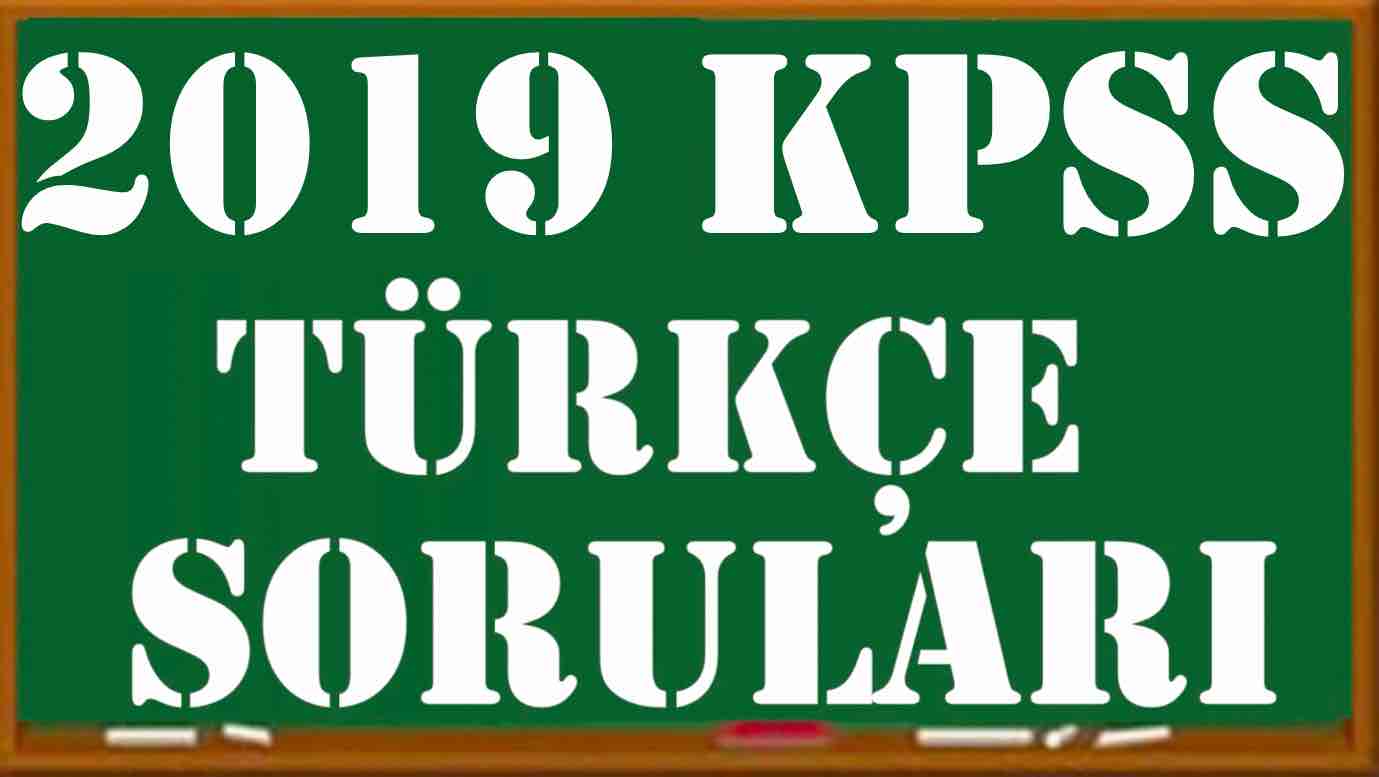 2019 KPSS Lisans Türkçe Soruları ve Videolu Çözümleri (PDF) 2019 KPSS Turkce Sorulari 1