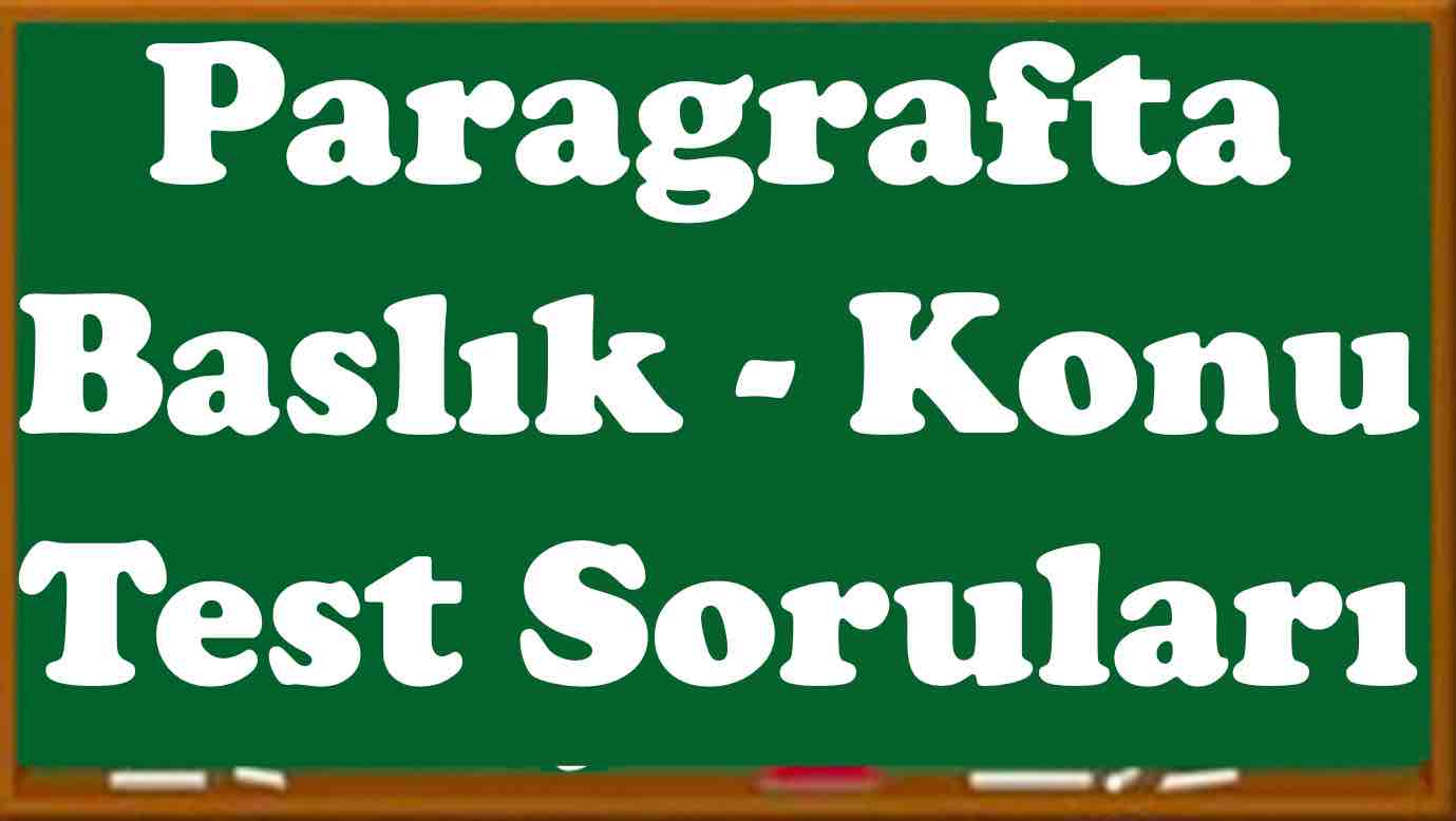 Paragrafta Baslık Konu Test Soruları