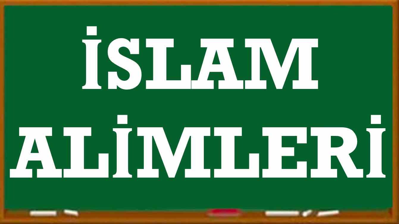 islam alimleri Müslüman Alimler adları isimleri kimlerdir