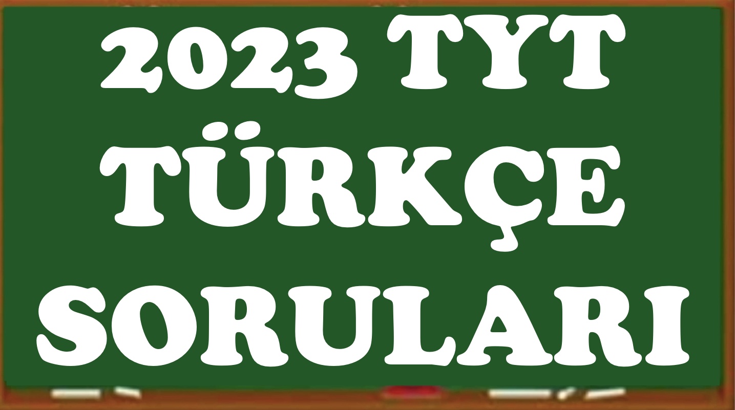 2023 TYT Çıkmış Türkçe Soruları ve Çözümleri