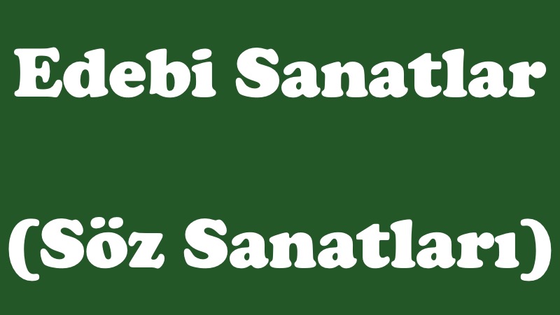 Edebi Sanatlar Söz Sanatları