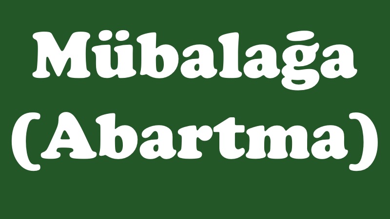 Mübalağa (Abartma) Sanatı Mubalaga Nedir Abartma Sanati Ornekleri Ornegi