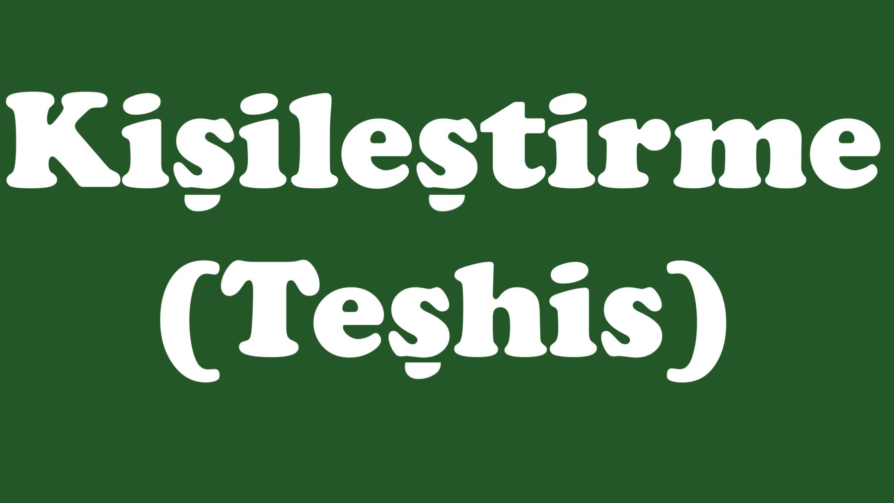 Teşhis (Kişileştirme) Sanatı Teshis Kisilestirme sanati nedir ornekleri