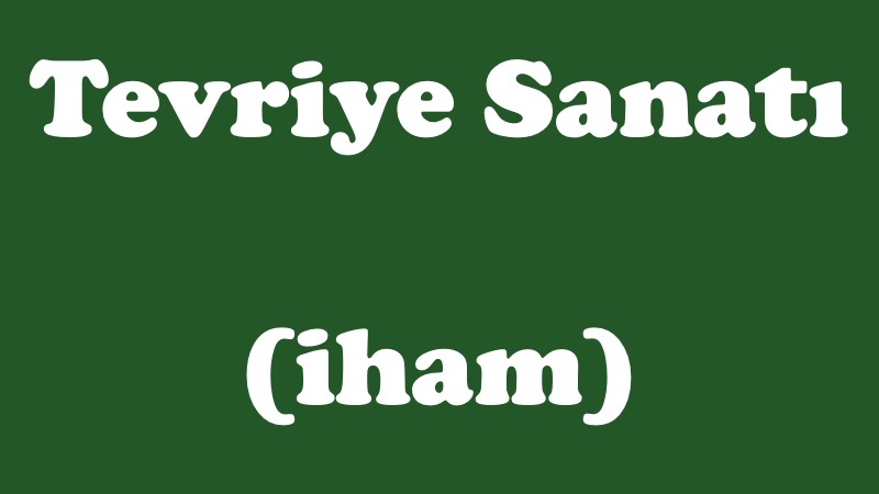 Tevriye Sanatı Tevriye Sanati Nedir Iham Ornekleri Ornegi