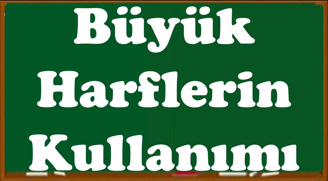 Büyük Harflerin Kullanıldığı Yerler Buyuk Harflerin Kullanildigi Yerler Kullanimi kullanilisi