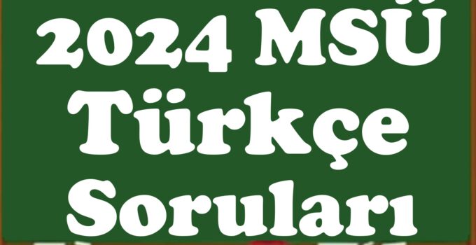 2024 MSÜ Türkçe Soruları 2024 MSU Turkce Sorulari Cevaplari ve Cozumleri