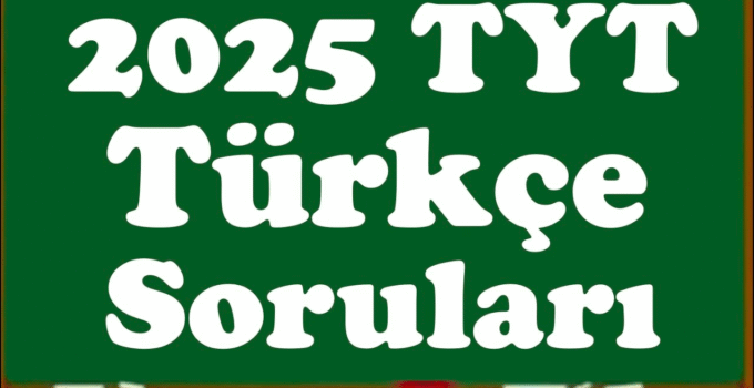2025 TYT Türkçe Soruları ve Çözümleri