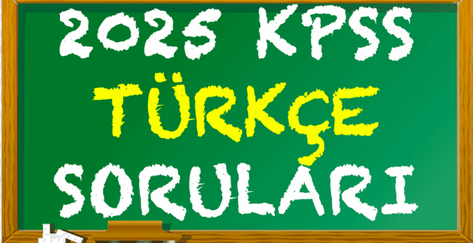 Çıkmış 2025 KPSS Türkçe Soruları ve Çözümleri 2025 kpss turkce sorulari